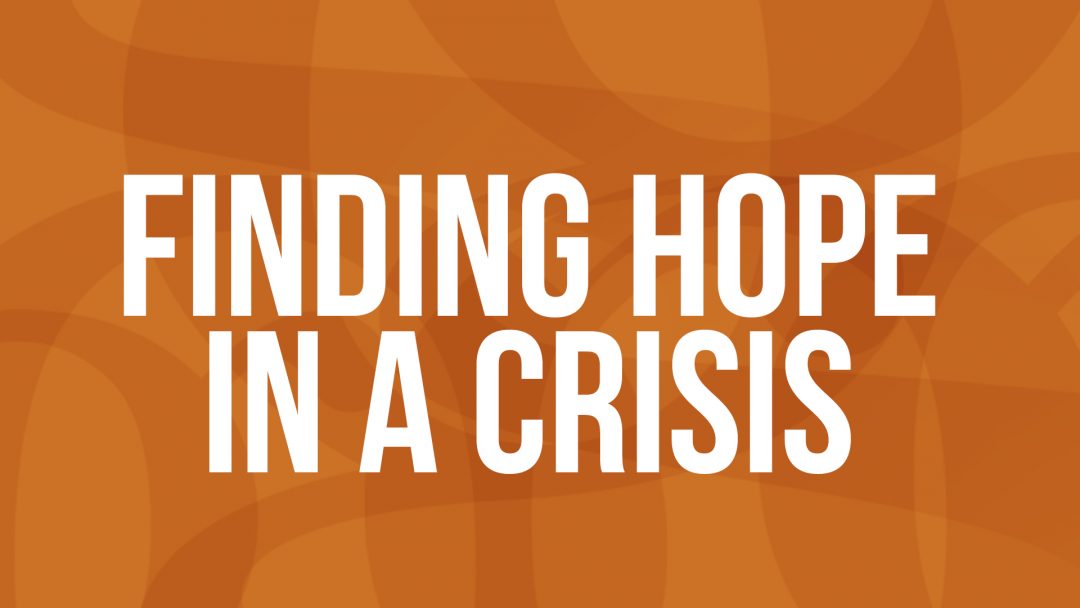 Finding Hope in a Crisis