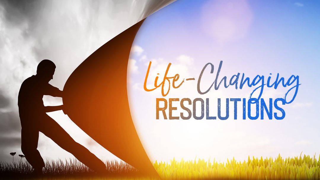 Life-Changing Resolutions