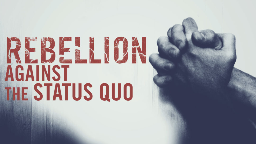 Rebellion Against The Status Quo