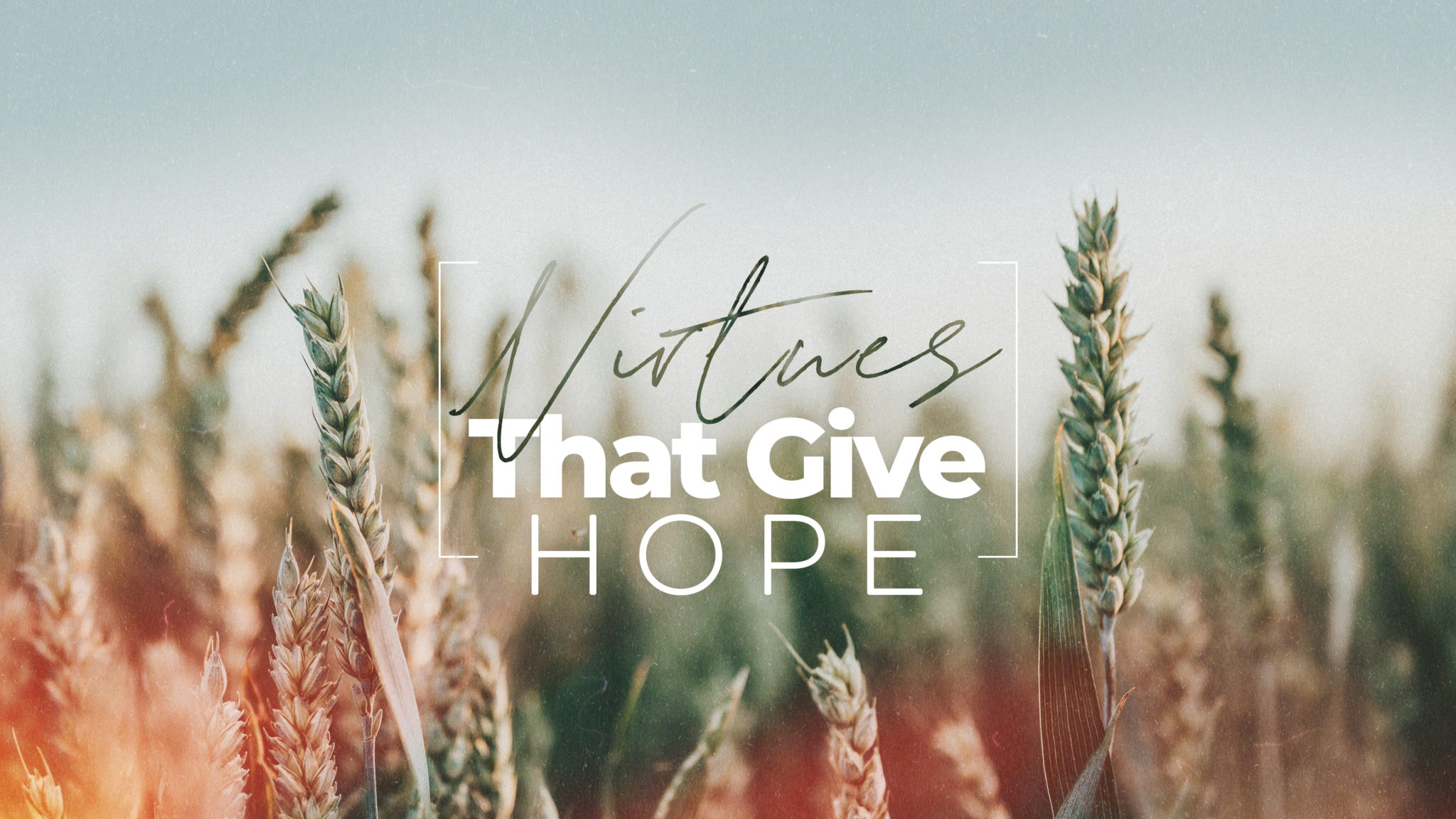 Virtues That Give Hope