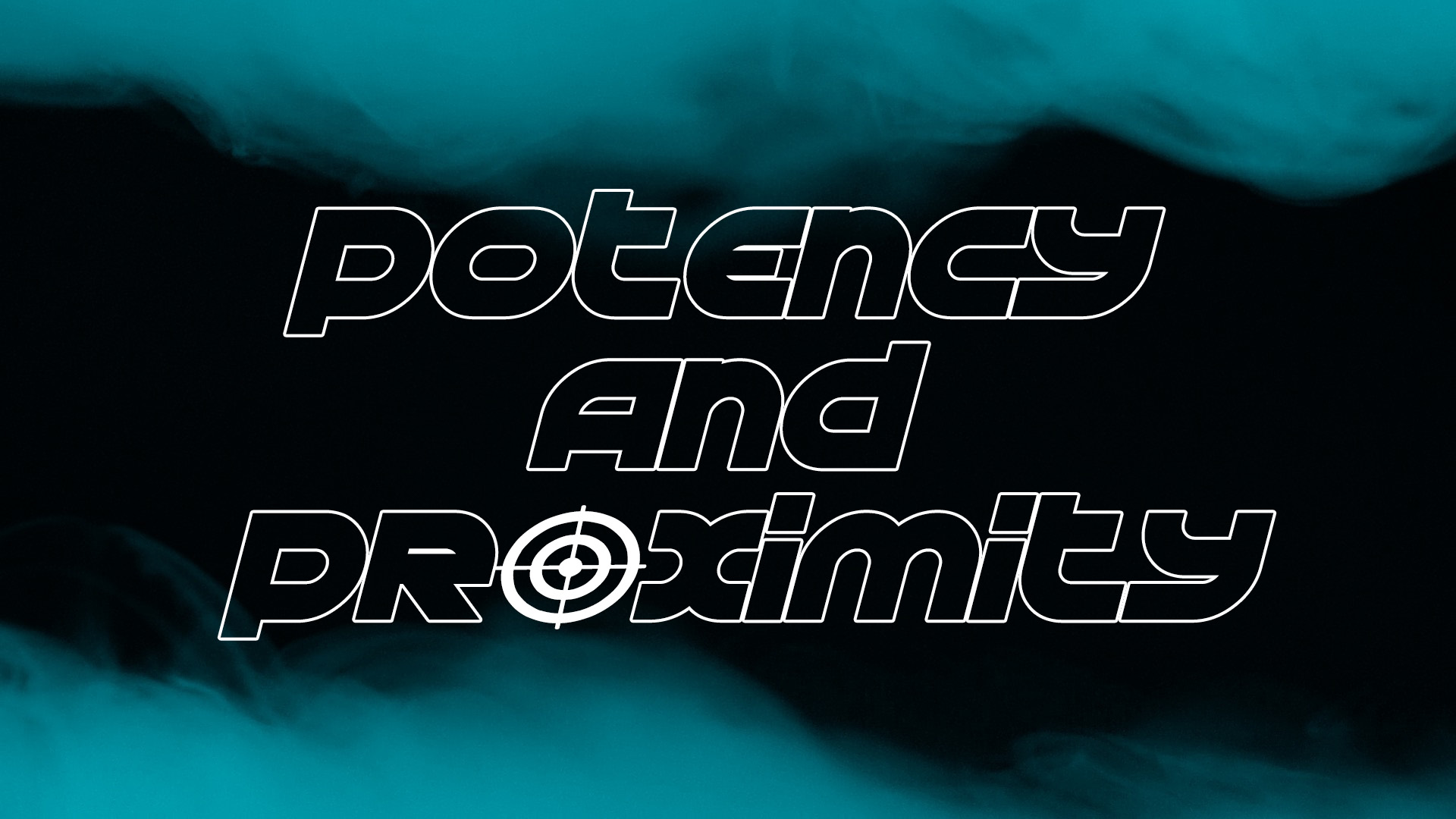 Potency And Proximity