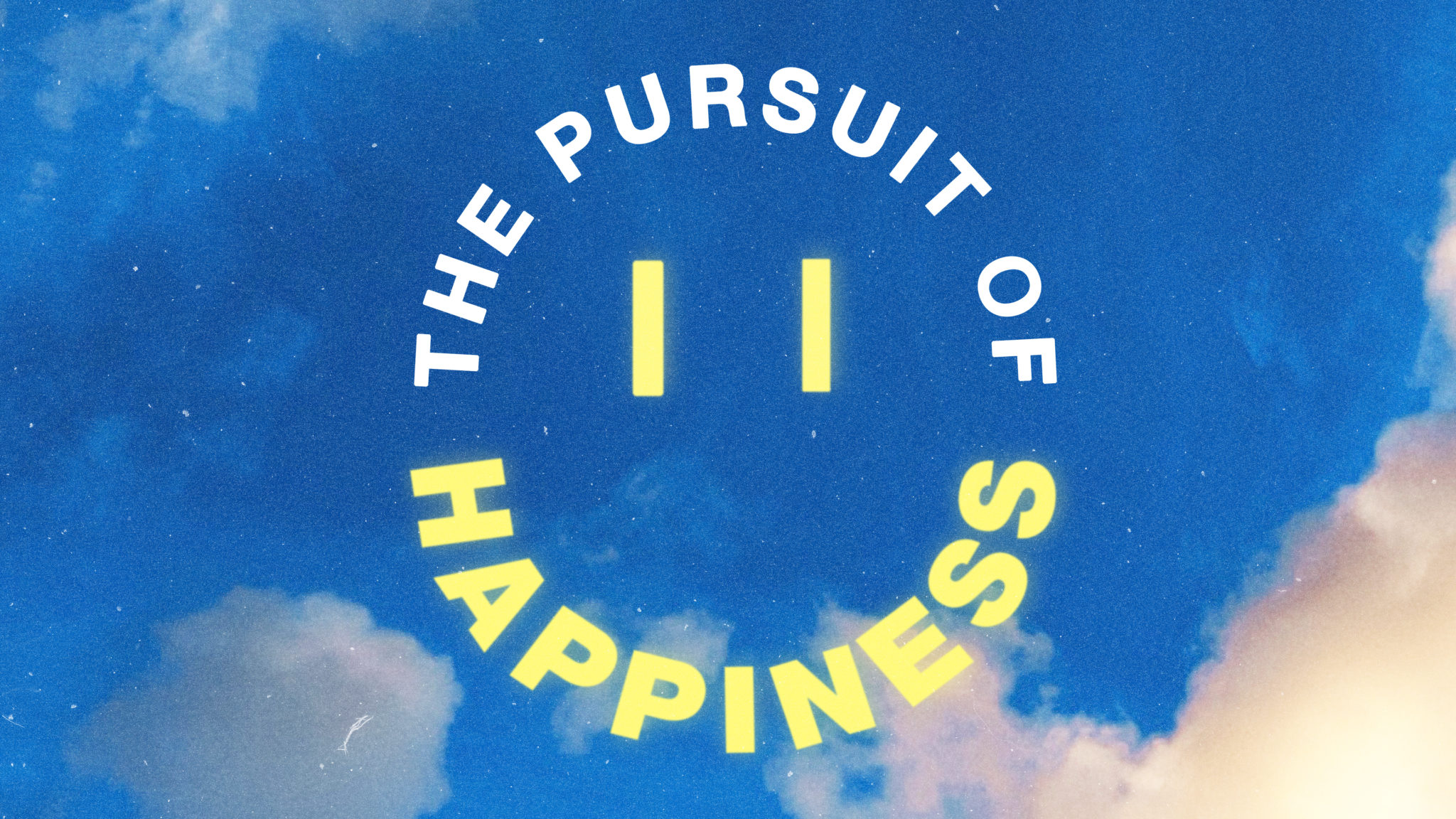 The Pursuit Of Happiness Grace Fellowship