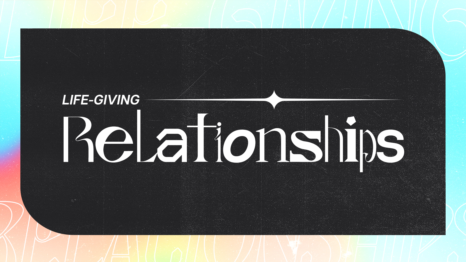 Life-Giving Relationships