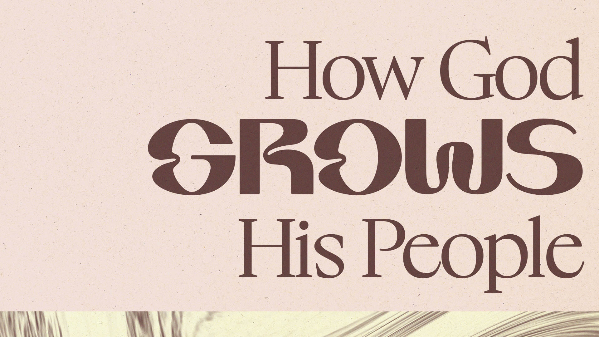 How God Grows His People