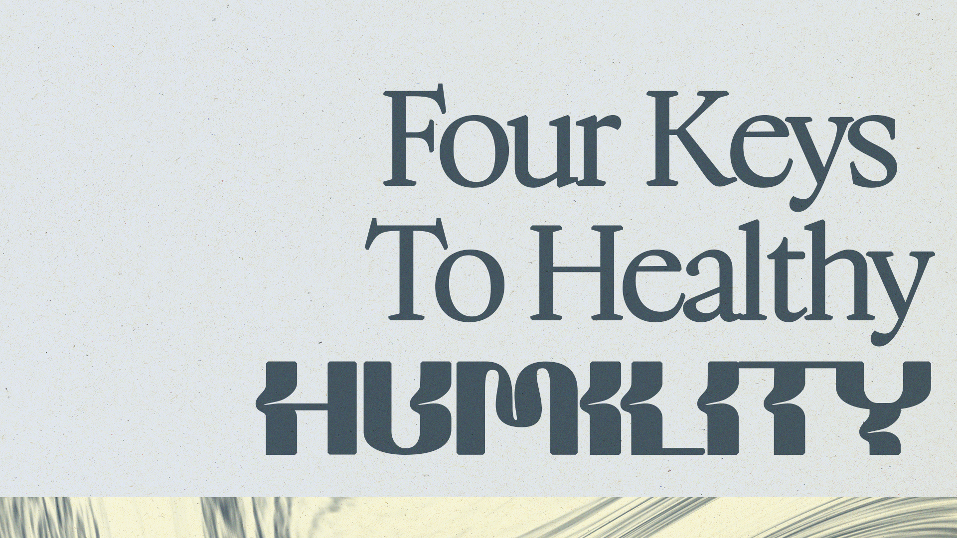 Four Keys To Healthy Humility