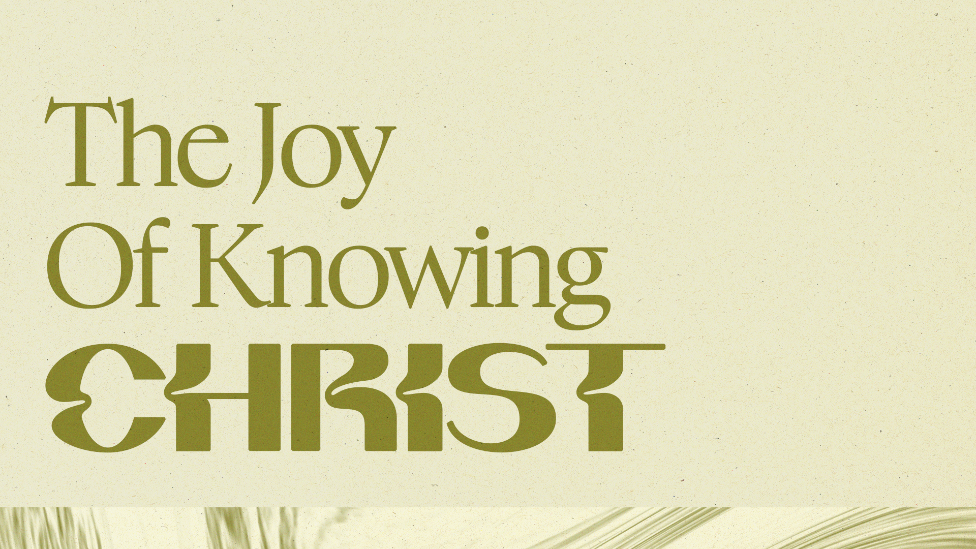 The Joy Of Knowing Christ
