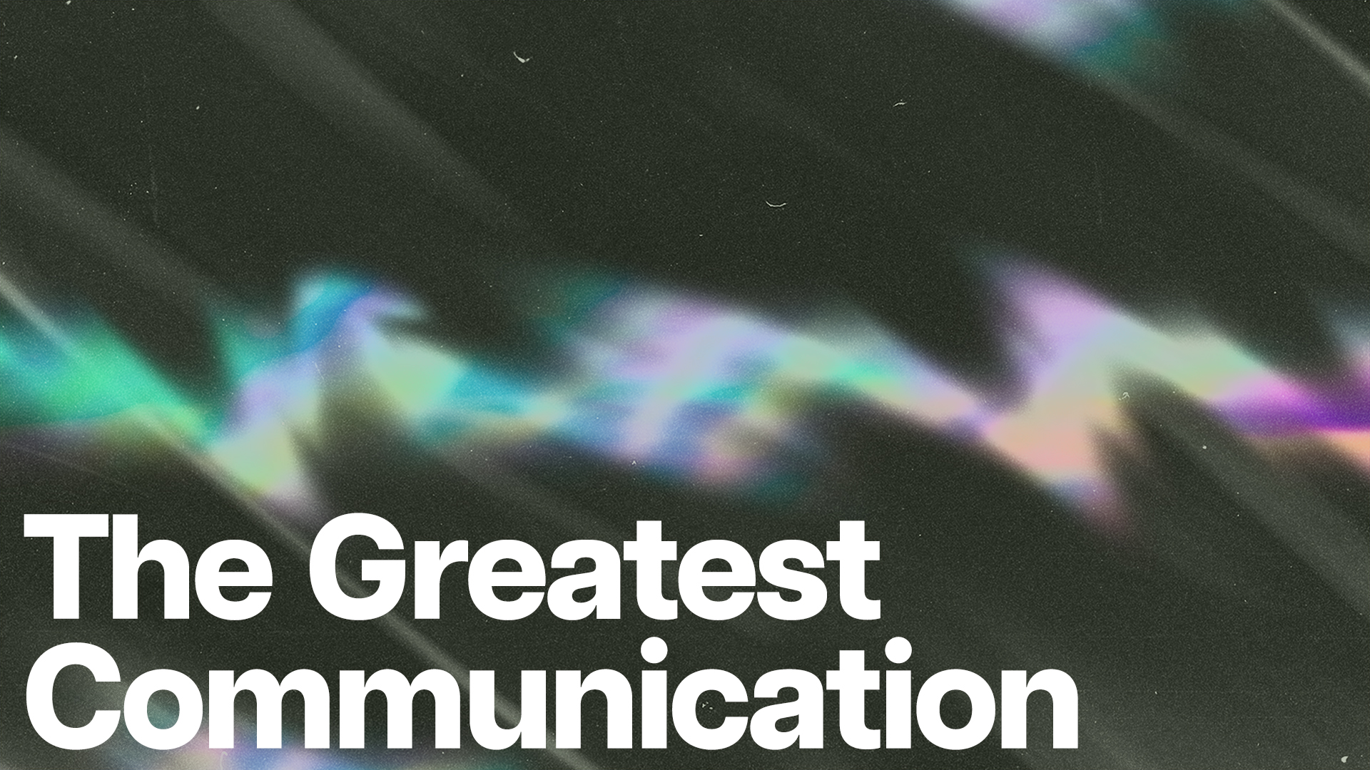 The Greatest Communication
