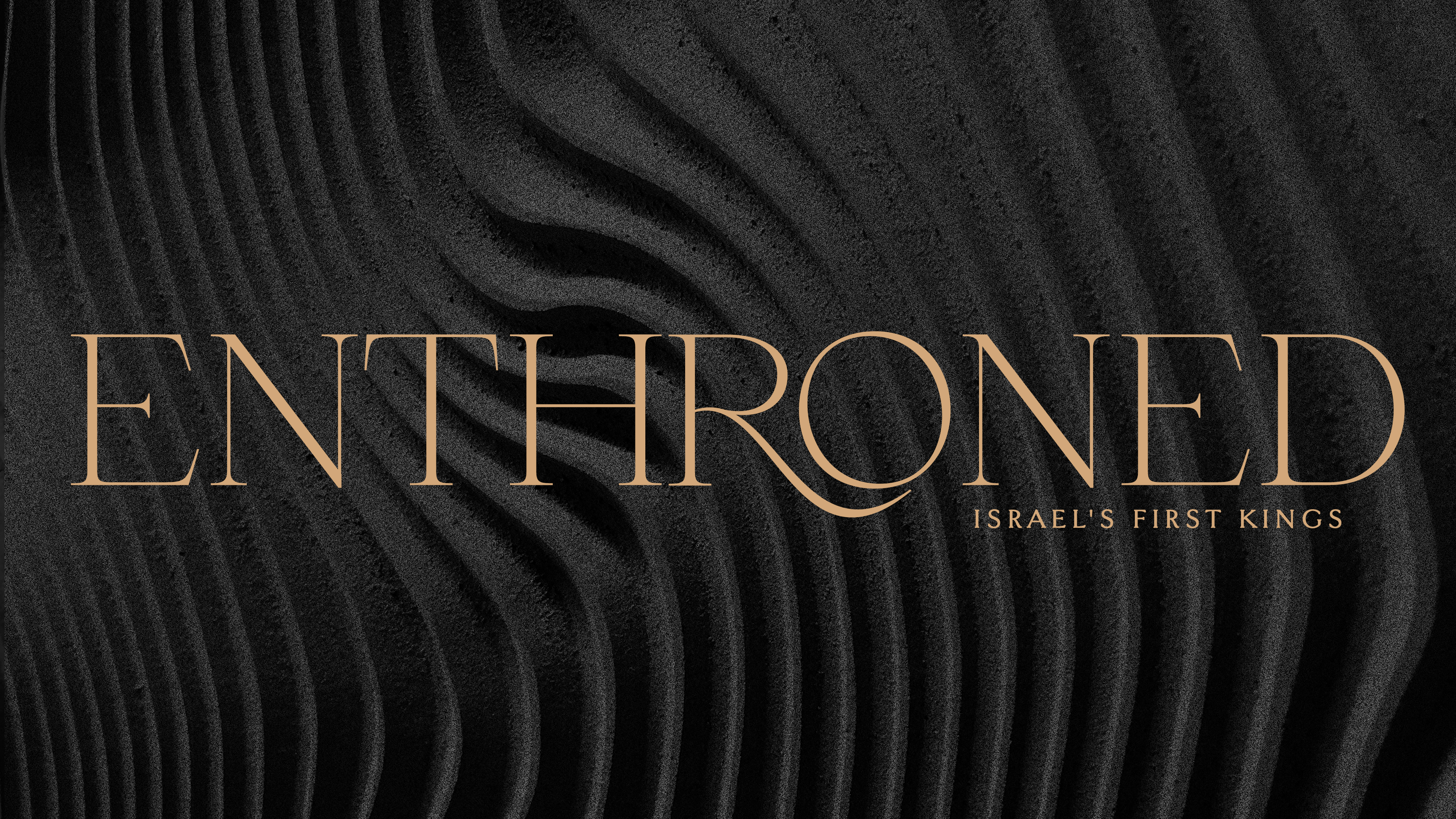 Enthroned: Israel’s First Kings