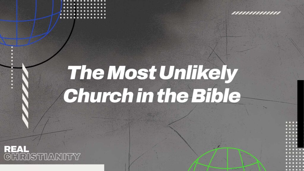 The Most Unlikely Church in the Bible