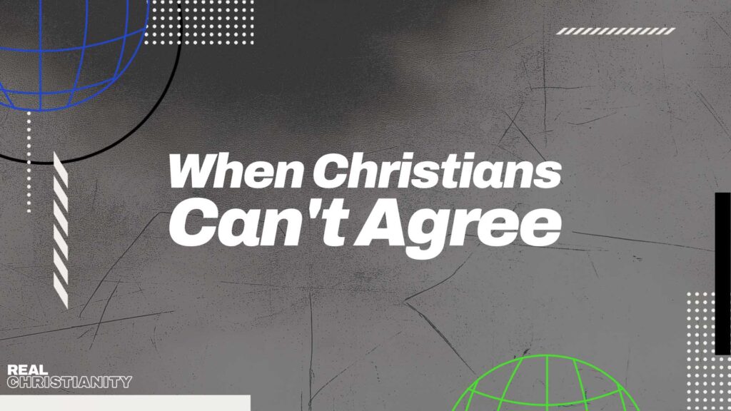 When Christians Can’t Agree