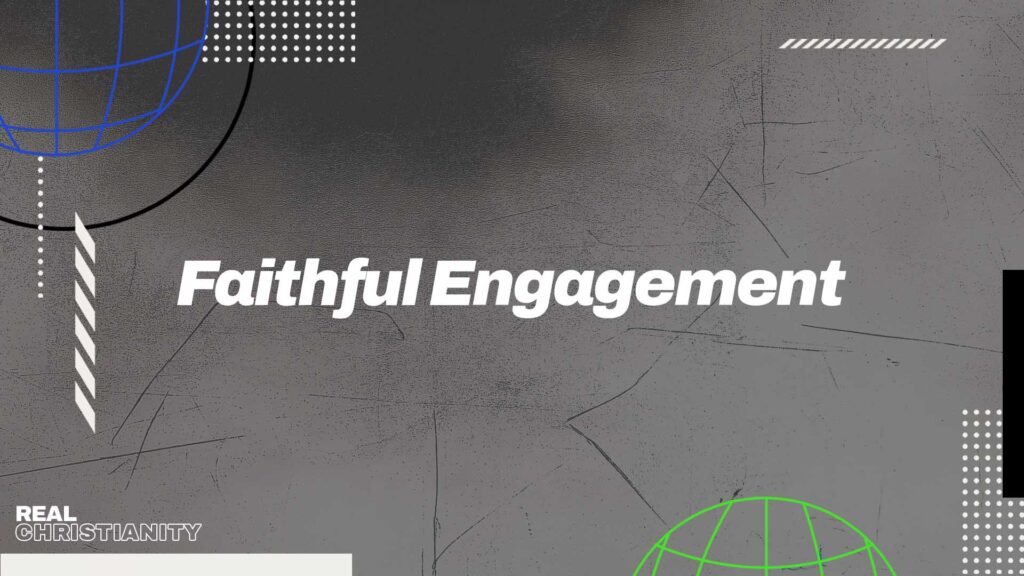 Faithful Engagement